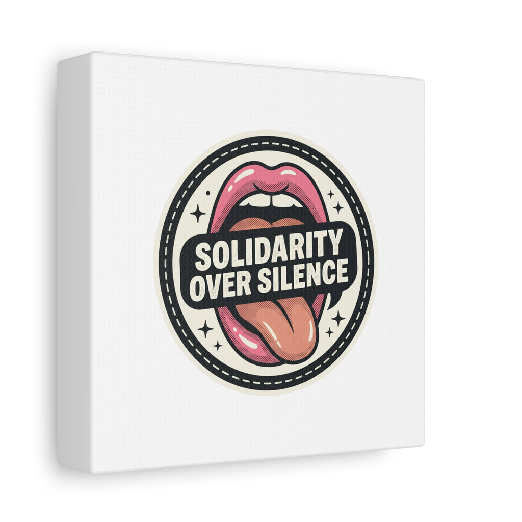 Solidarity Over Silence Canvas | Design By CHENÈT