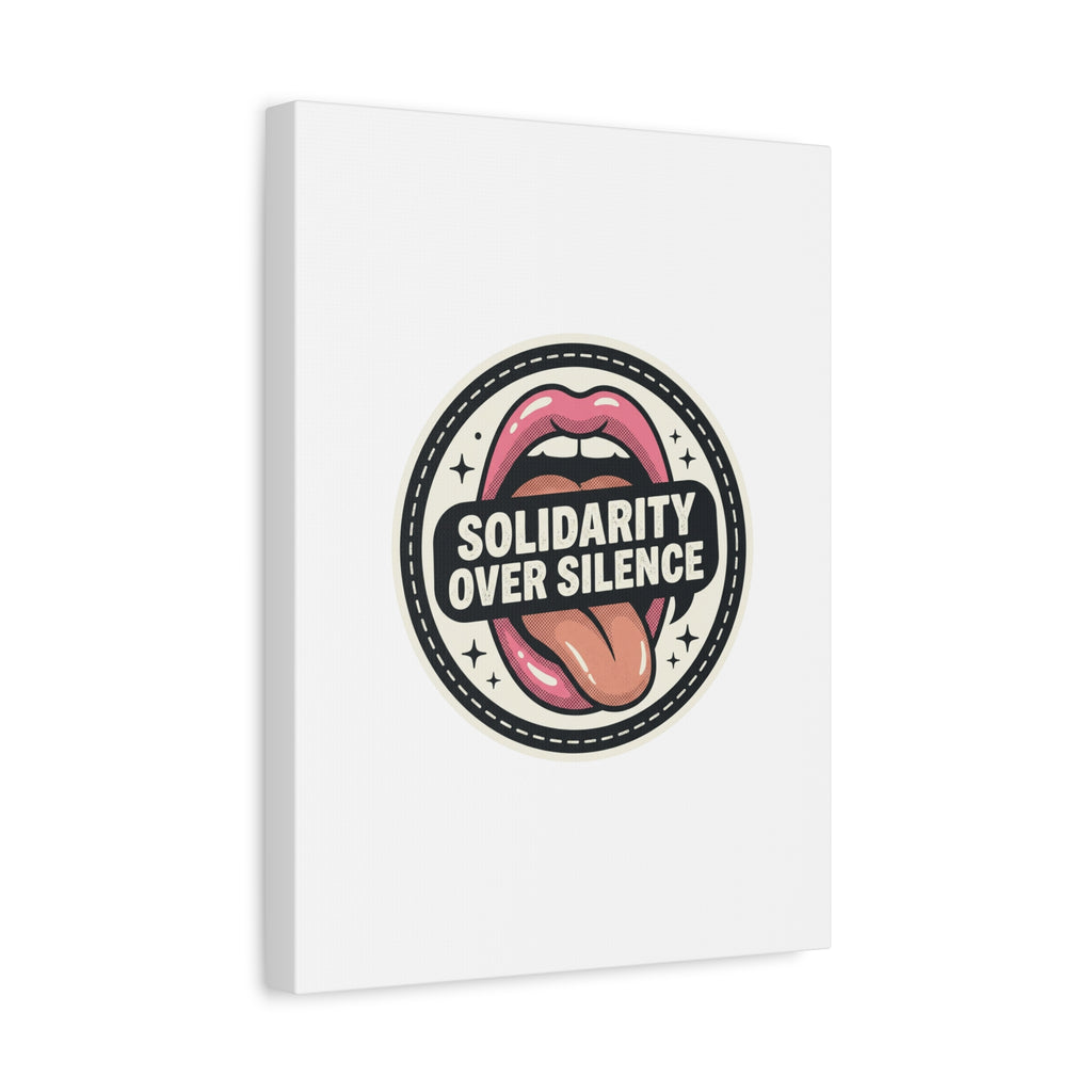 Solidarity Over Silence Canvas | Design By CHENÈT